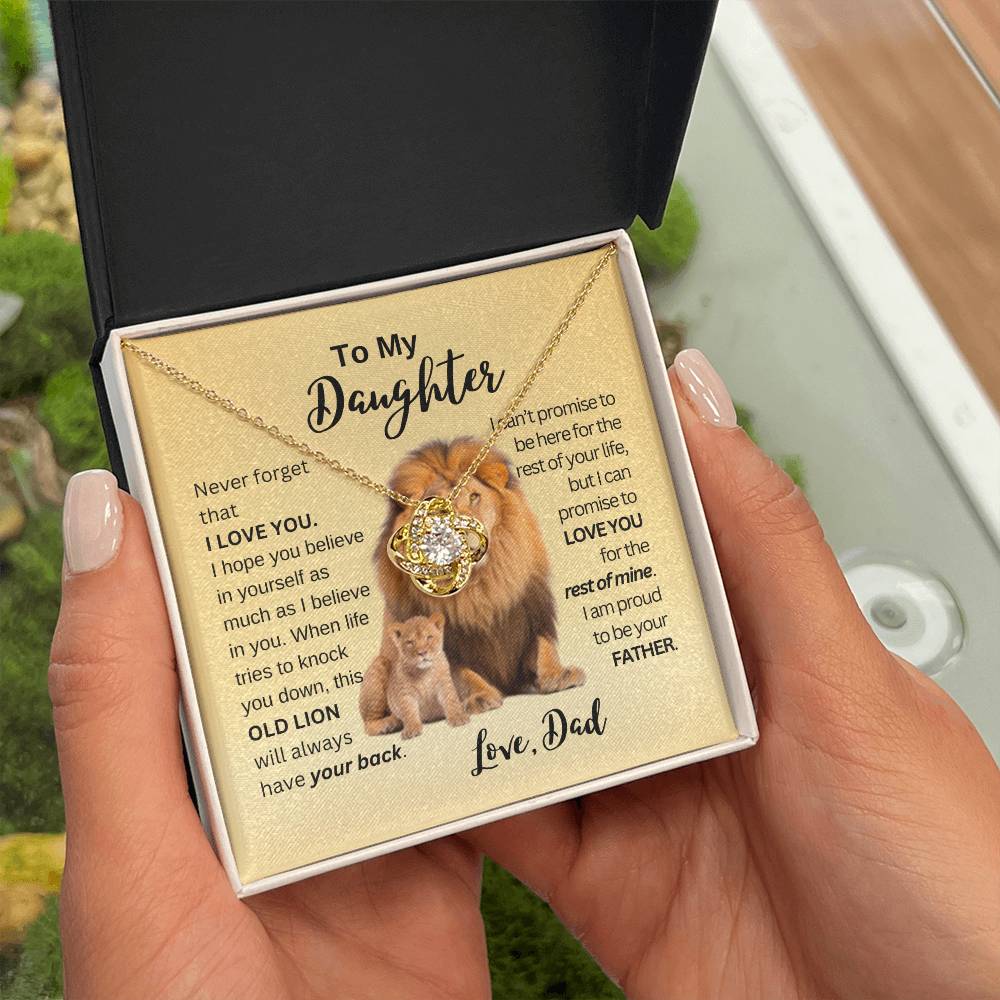 To My Daughter | This Old Lion Will Have Your Back - Love Knot